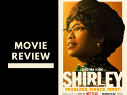 Image of a movie poster for SHIRLEY, for the movie review of SHIRLEY, emphasizing its significance in rekindling the story of a notable political figure.