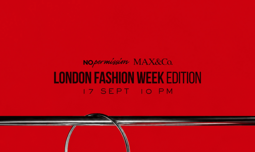 MAX&Co NO PERMISSION London Fashion Week